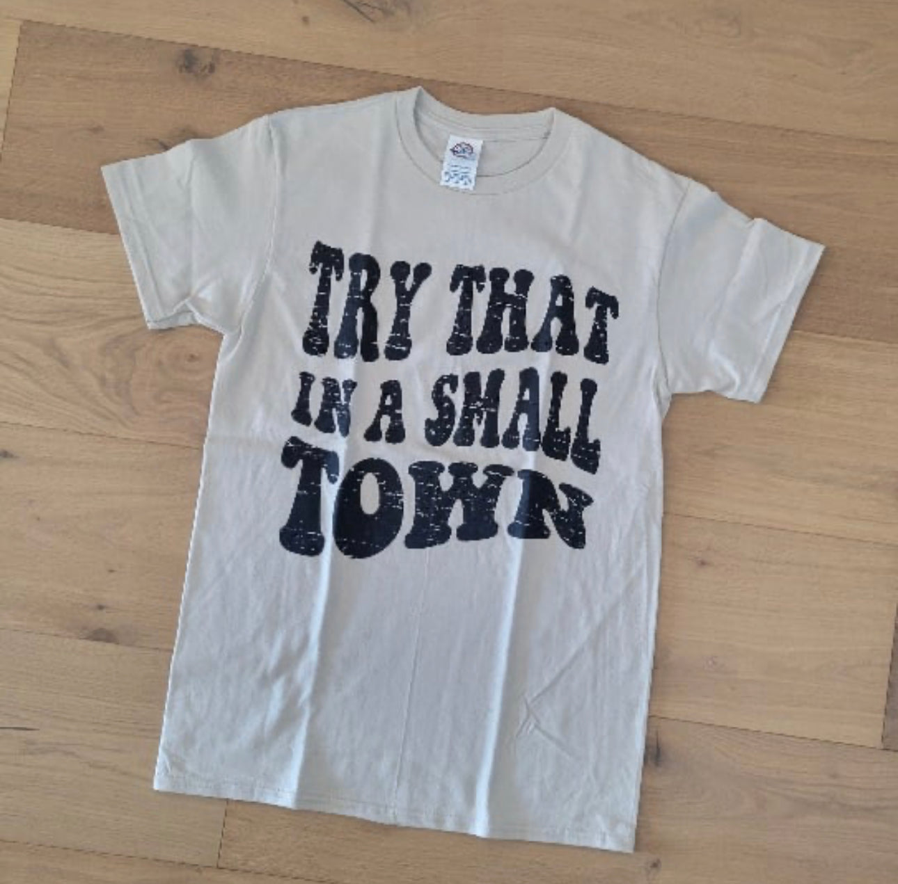 Try That In A Small Town Tee