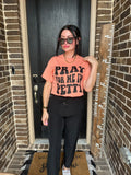 Pray For Me Im Petty Tee