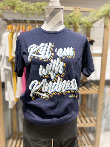 Kill Em With Kindness Tshirt